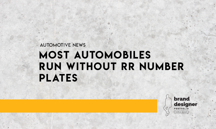 Most automobiles run without RR number plates